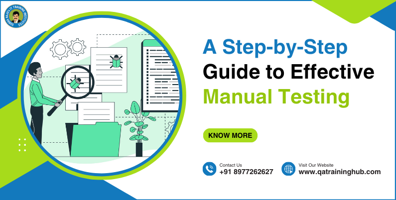 A Step-by-Step Guide to Effective Manual Testing