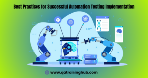 Best Practices for Successful Automation Testing Implementation