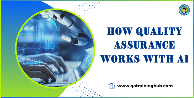 How Quality Assurance Works with AI