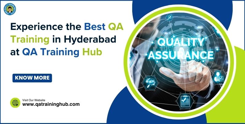 Experience the Best QA Training in Hyderabad at QA Training Hub