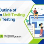 A Broad Outline of STLC from Unit Testing to System Testing