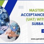 Mastering User Acceptance Testing (UAT) with Expert Subba Raju Sir