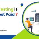 Which testing is in highest paid
